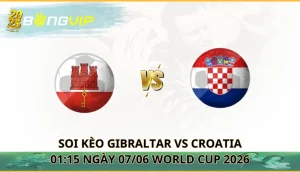 soi kèo Gibraltar vs Croatia