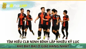 CLB Ninh Bình lập nhiều kỷ lục khi bất bại ở giải hạng Nhất