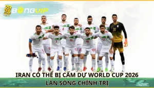 Iran có thể bị cấm dự World Cup 2026