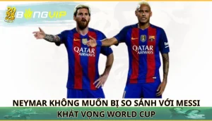 Neymar không muốn bị so sánh với Messi