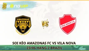 Soi kèo Amazonas FC vs Vila Nova