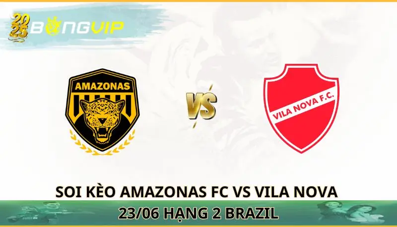Soi kèo Amazonas FC vs Vila Nova