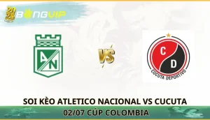 soi kèo Atletico Nacional vs Cucuta