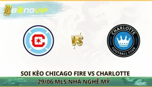 soi kèo Chicago Fire vs Charlotte