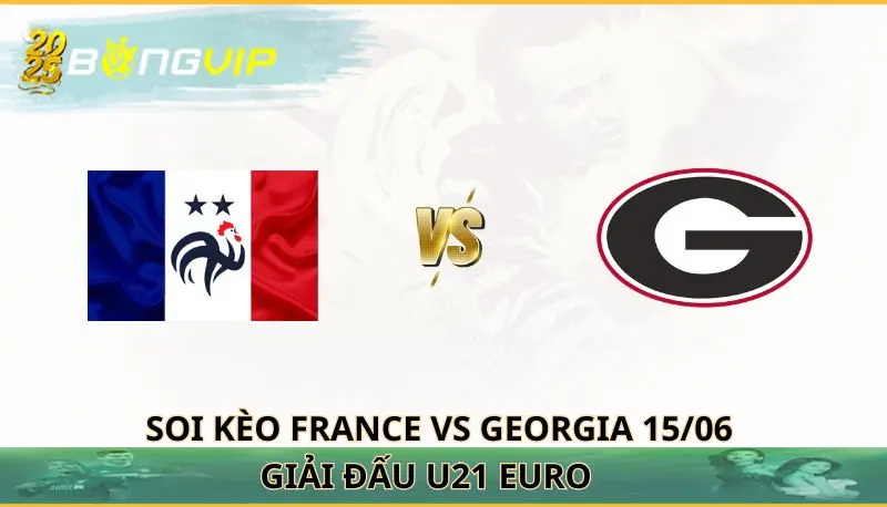 soi kèo France vs Georgia